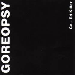 Goreopsy : Co. - Ed Killer